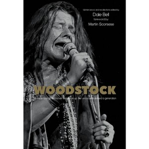 Woodstock: Interviews and Recollections - by  Dale Bell (Paperback) - 1 of 1