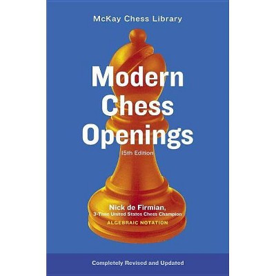 Modern Chess Openings - 15th Edition by  Nick De Firmian (Paperback)