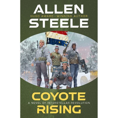 Coyote Rising - by  Allen Steele (Paperback)