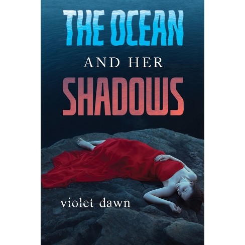 The Ocean and Her Shadows - by  Violet Dawn (Paperback) - image 1 of 1