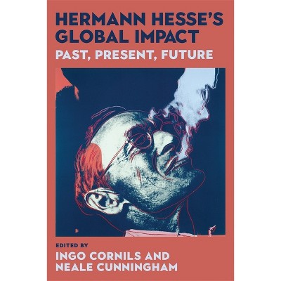 Hermann Hesse's Global Impact - (Studies in German Literature Linguistics and Culture) by  Ingo Cornils & Neale Cunningham (Hardcover)