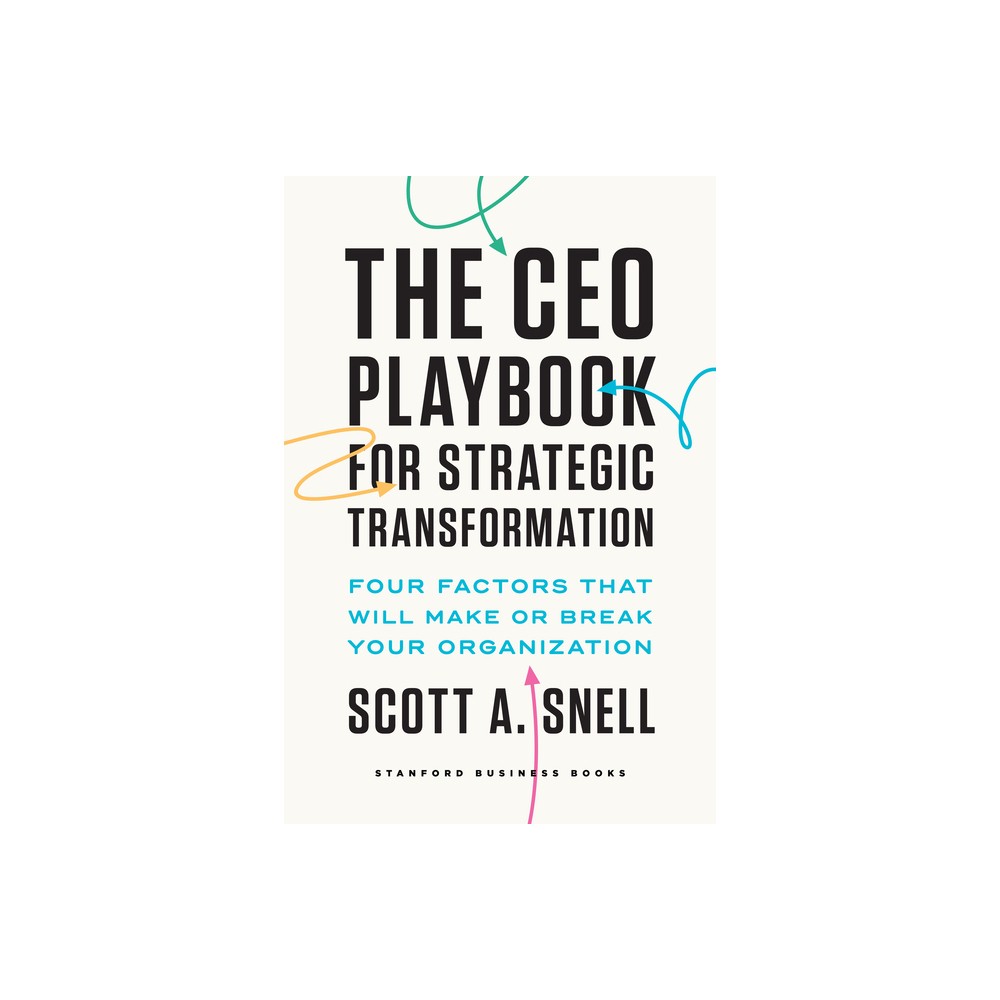 The CEO Playbook for Strategic Transformation - by Scott A Snell (Hardcover)