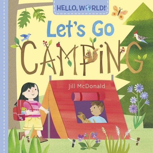 Hello, World! Let's Go Camping - by  Jill McDonald (Board Book) - image 1 of 1