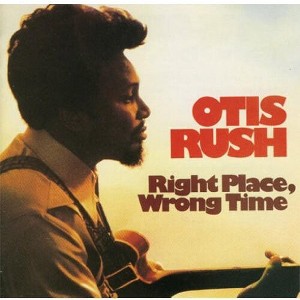Otis Rush - Right Place, Wrong Place (180 Gram Vinyl) - 1 of 1