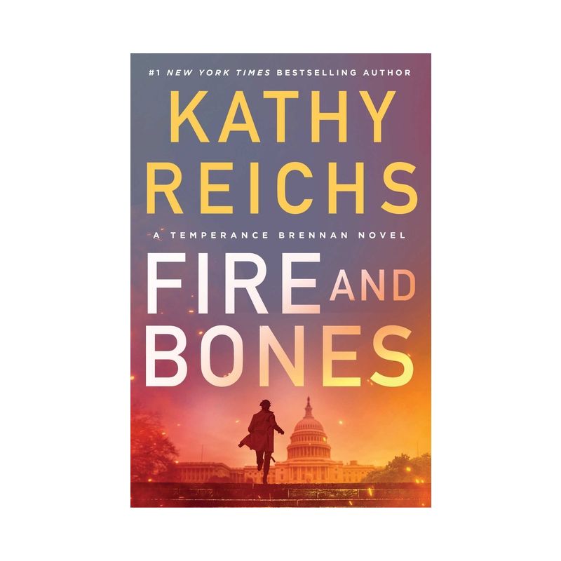 Fire and Bones - (Temperance Brennan Novel) by  Kathy Reichs (Hardcover), 1 of 2