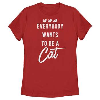 Women's Aristocats Everybody Wants To Be a Cat T-Shirt