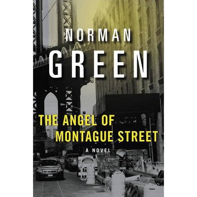  The Angel of Montague Street - by  Norman Green (Paperback) 