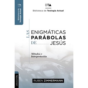 Las Enigmáticas Parábolas de Jesús - (Biblioteca de Teología Actual) by  Ruben Zimmermann (Paperback) - 1 of 1