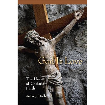 God Is Love - by  Anthony J Kelly (Paperback)