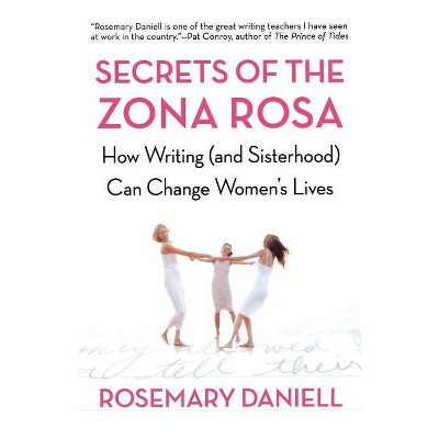 Secrets of the Zona Rosa - by  Rosemary Daniell (Paperback)