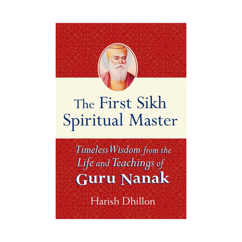The First Sikh Spiritual Master - by  Harish Dhillon (Paperback), 1 of 2