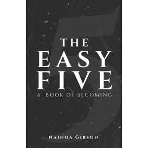 The Easy Five - by  Nainoa Gibson (Paperback) - 1 of 1