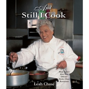 And Still I Cook - by  Leah Chase (Paperback) - 1 of 1