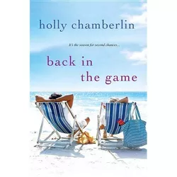 Back In the Game - by  Holly Chamberlin (Paperback)