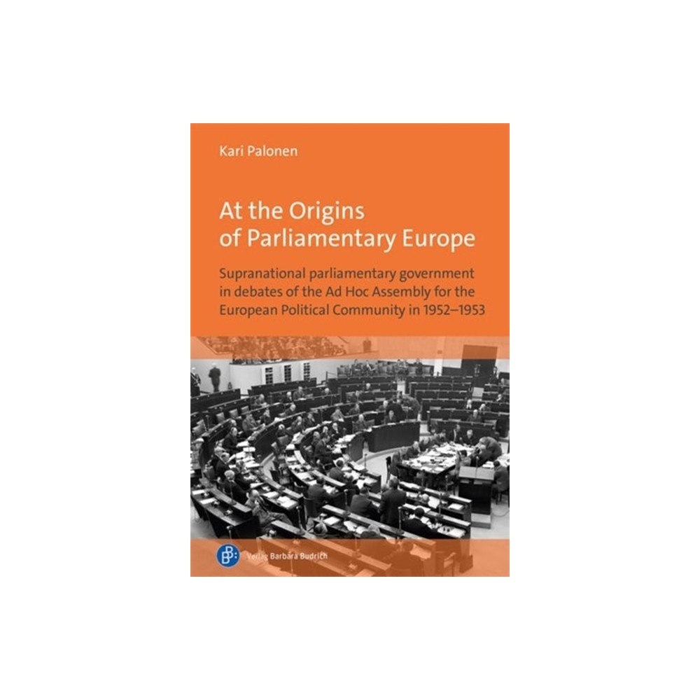 At the Origins of Parliamentary Europe - by Kari Palonen (Hardcover)