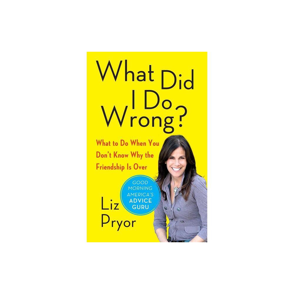 What Did I Do Wrong? - by Liz Pryor (Paperback)