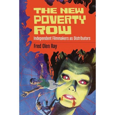 The New Poverty Row - by  Fred Olen Ray (Paperback)