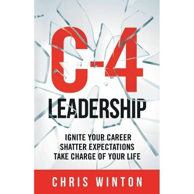 C-4 Leadership - by  Chris Winton (Paperback)