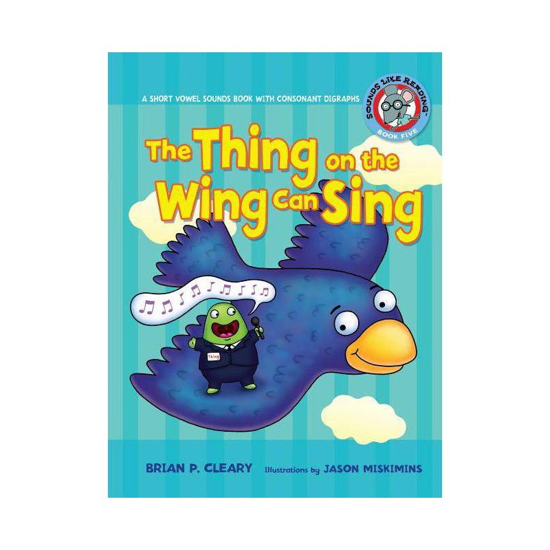 #5 the Thing on the Wing Can Sing - (Sounds Like Reading (R)) by  Brian P Cleary (Paperback), 1 of 2