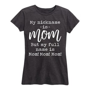 Women's - Instant Message - My Nickname Is Mom Short Sleeve Graphic T-Shirt - 1 of 4