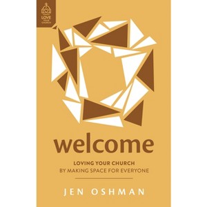Welcome - (Love Your Church) by  Jen Oshman (Paperback) - 1 of 1