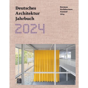 Deutsches Architektur Jahrbuch 2024/German Architecture Annual 2024 - by  Yorck Förster & Christina Gräwe (Hardcover) - 1 of 1