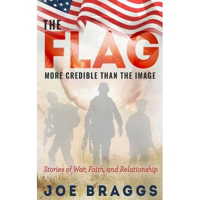 The Flag - by  Joe Braggs (Hardcover)