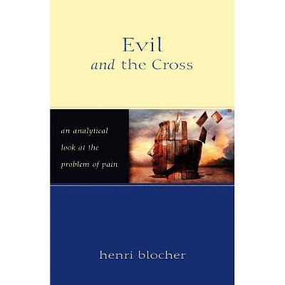 Evil and the Cross - by  Henri Blocher (Paperback)