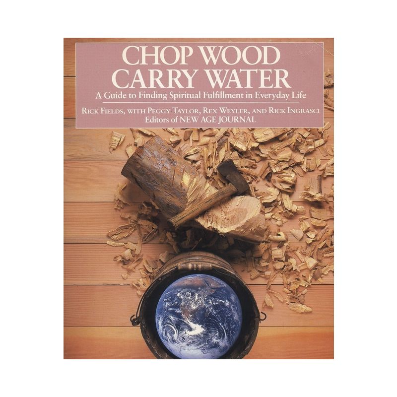 Chop Wood, Carry Water - by  Rick Fields (Paperback), 1 of 2