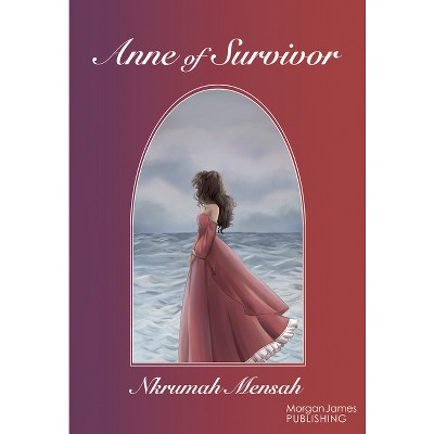Anne of Survivor - by  Nkrumah Mensah (Paperback)