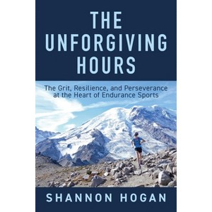 The Unforgiving Hours - by Shannon Hogan - 1 of 1