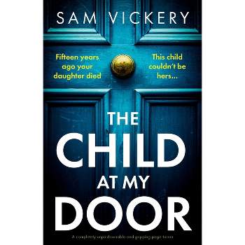 The Child at My Door - by  Sam Vickery (Paperback)