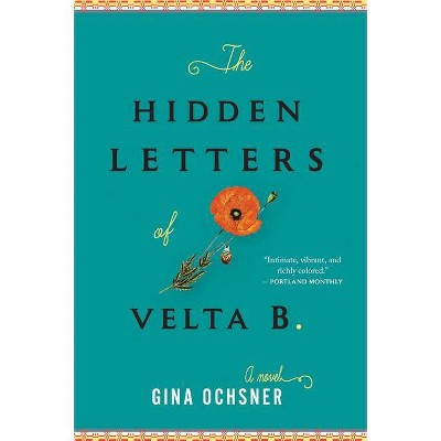 Hidden Letters of Velta B. - by  Gina Ochsner (Paperback)