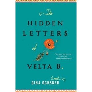 Hidden Letters of Velta B. - by  Gina Ochsner (Paperback) - 1 of 1