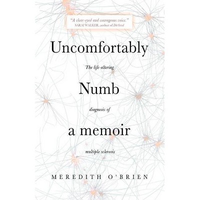 Uncomfortably Numb - by  Meredith O'Brien (Paperback)