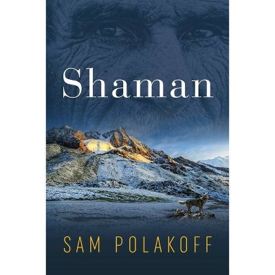 Shaman - by  Sam Polakoff (Paperback)