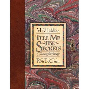 Tell Me the Secrets - by  Max Lucado (Hardcover) - 1 of 1