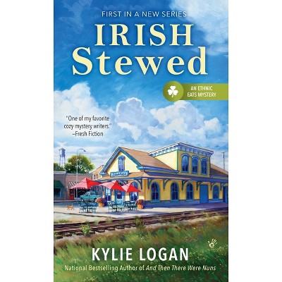 Irish Stewed - (Ethnic Eats Mystery) by  Kylie Logan (Paperback)