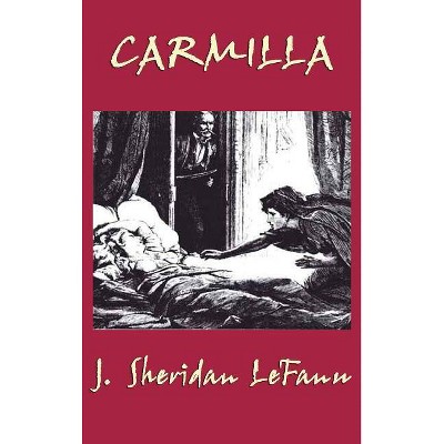 Carmilla - by  J Sheridan Lefanu (Hardcover)