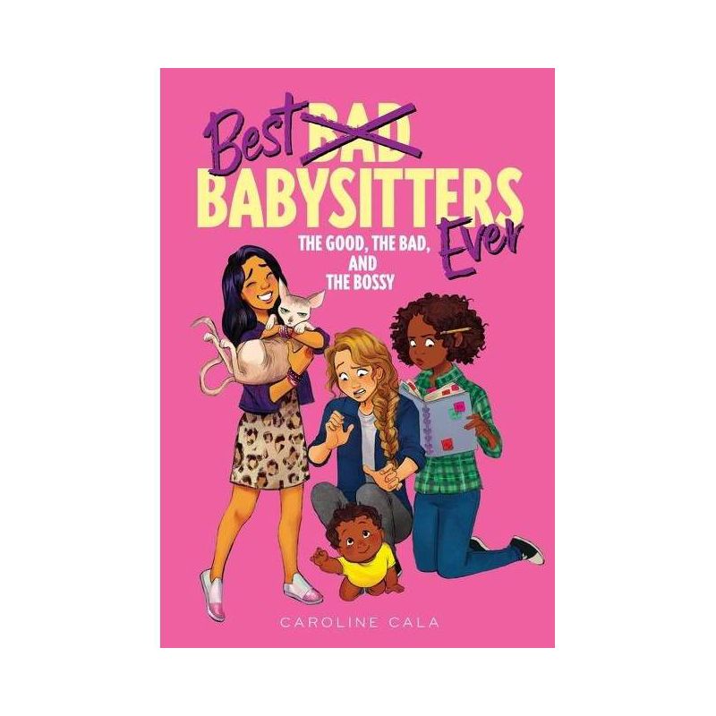 The Good, the Bad, and the Bossy - (Best Babysitters Ever) by Caroline Cala, 1 of 2