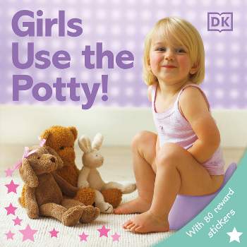 Girls Use the Potty! - by  DK (Board Book)