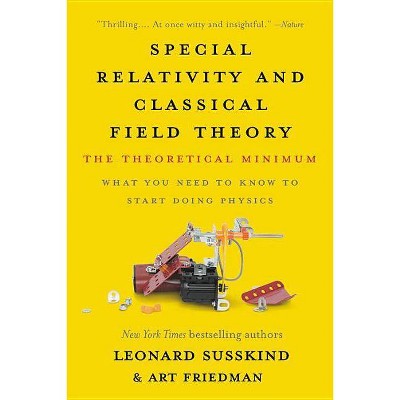 Special Relativity and Classical Field Theory - (Theoretical Minimum) by  Leonard Susskind & Art Friedman (Paperback)