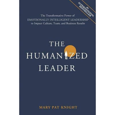 The Humanized Leader - by  Mary Pat Knight (Paperback)