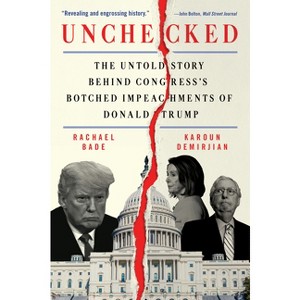 Unchecked - by Rachael Bade & Karoun Demirjian - 1 of 1