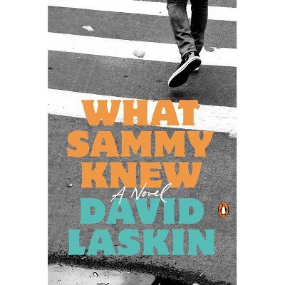 What Sammy Knew - by  David Laskin (Hardcover)