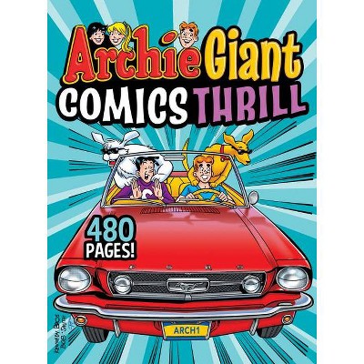 Archie Giant Comics Thrill - (Archie Giant Comics Digests) by  Archie Superstars (Paperback)