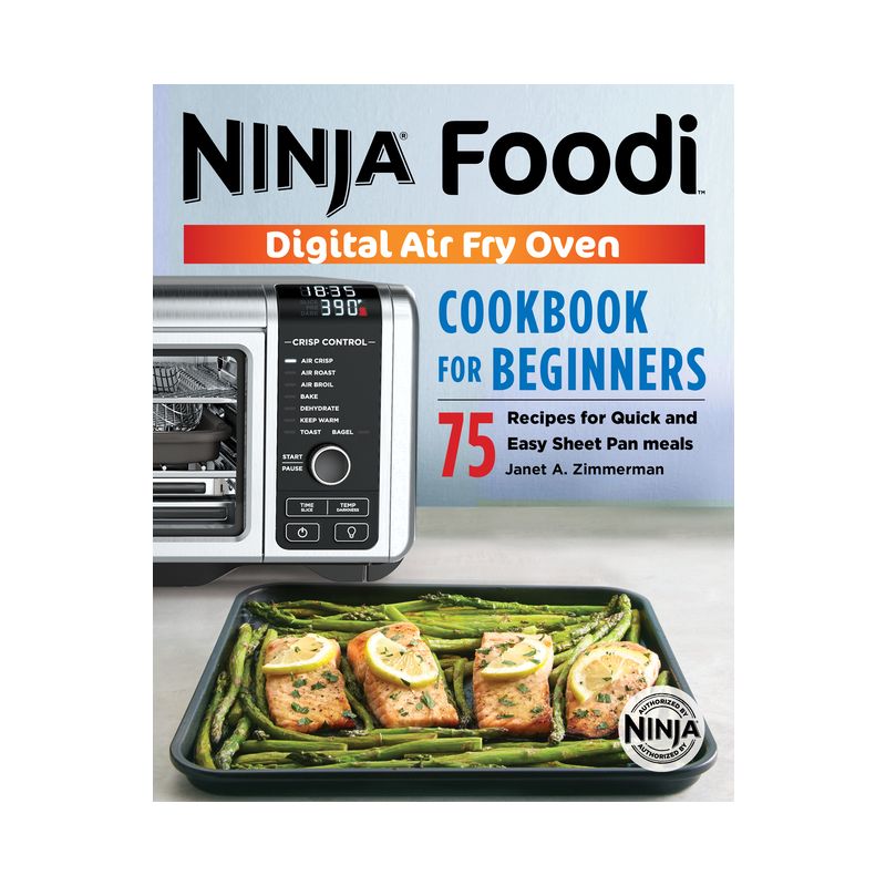 The Official Ninja Foodi Digital Air Fry Oven Cookbook - (Ninja Cookbooks) by  Janet A Zimmerman (Paperback), 1 of 2
