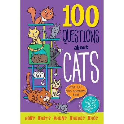 100 Questions about Cats - by  Simon Abbott (Hardcover)