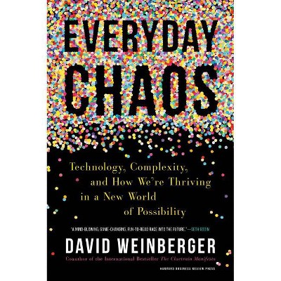 Everyday Chaos - by  David Weinberger (Hardcover)