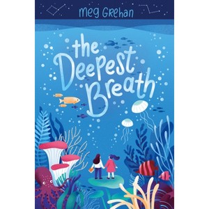 The Deepest Breath - by  Meg Grehan (Paperback) - 1 of 1